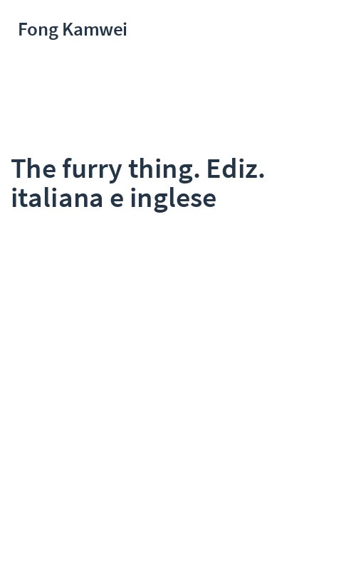 The furry thing. Ediz. italiana e inglese