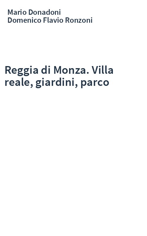 Reggia di Monza. Villa reale, giardini, parco