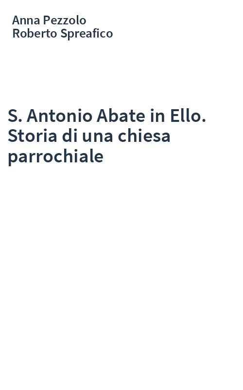 S. Antonio Abate in Ello. Storia di una chiesa parrochiale