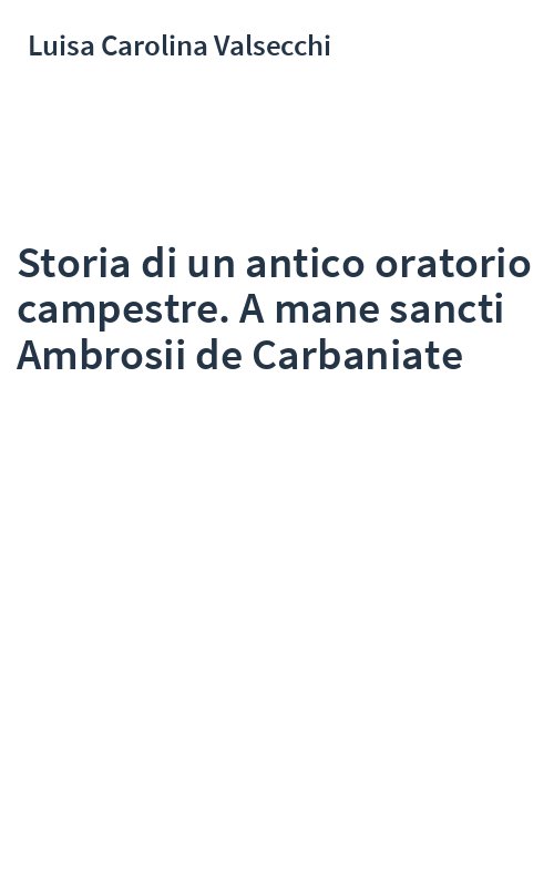Storia di un antico oratorio campestre. A mane sancti Ambrosii de Carbaniate