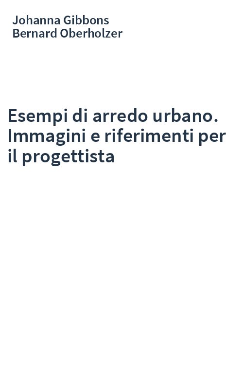 Esempi di arredo urbano. Immagini e riferimenti per il progettista