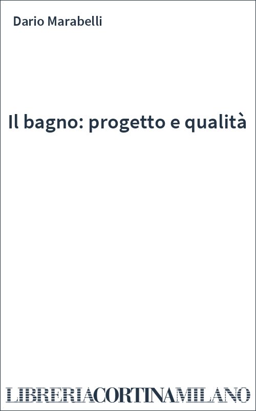 Il bagno: progetto e qualità