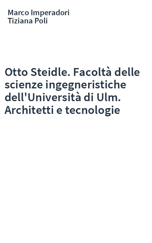 Otto Steidle. Facoltà delle scienze ingegneristiche dell'Università di Ulm. Architetti e tecnologie