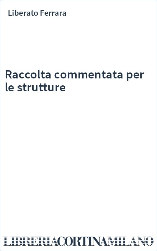 Raccolta commentata per le strutture