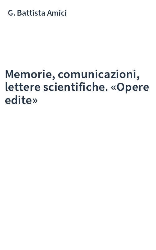 Memorie, comunicazioni, lettere scientifiche. «Opere edite»