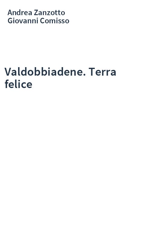 Valdobbiadene. Terra felice