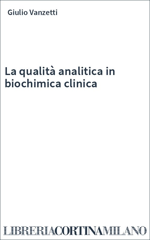 La qualità analitica in biochimica clinica