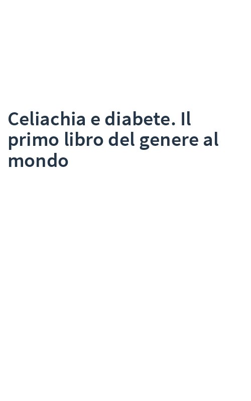 Celiachia e diabete. Il primo libro del genere al mondo