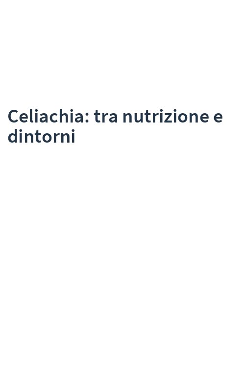 Celiachia: tra nutrizione e dintorni
