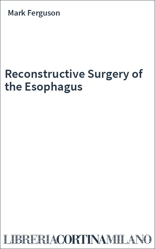 Reconstructive Surgery of the Esophagus