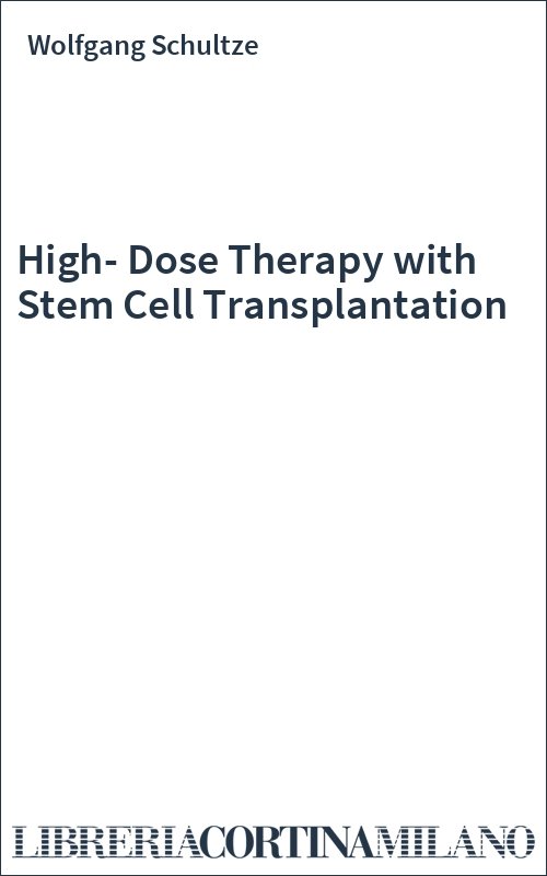 High-Dose Therapy with Stem Cell Transplantation