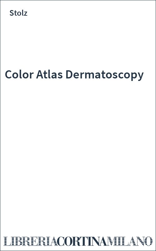 Color Atlas Dermatoscopy