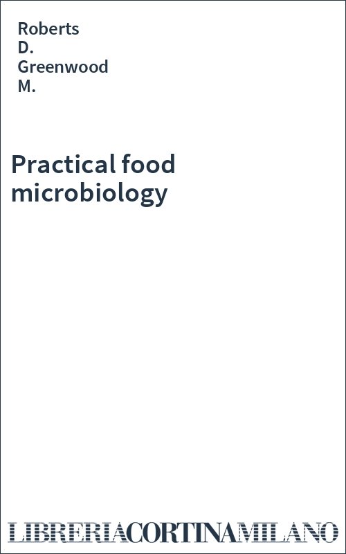 Practical food microbiology