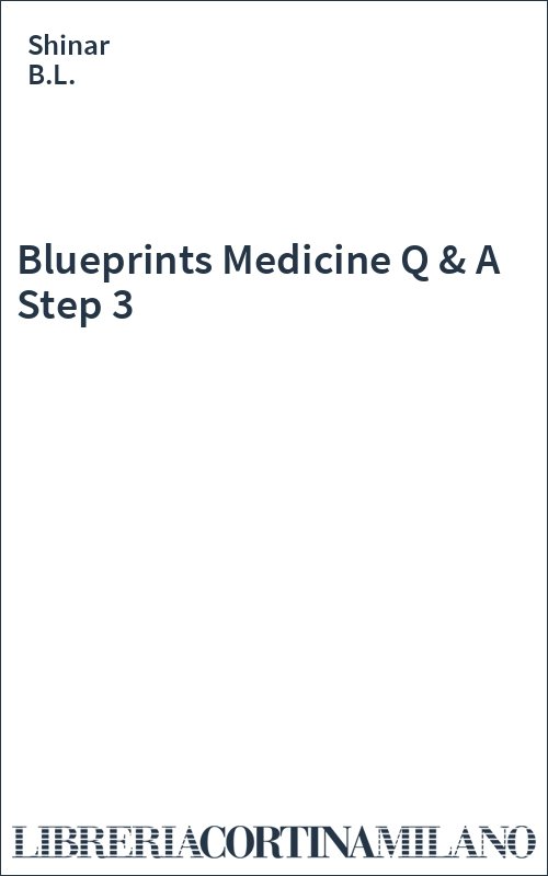 Blueprints Medicine Q & A Step 3
