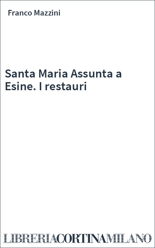 Santa Maria Assunta a Esine. I restauri