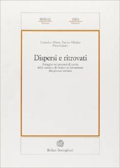 Dispersi e ritrovati. Indagine sui percorsi di uscita dalla scuola e di rientro in formazione dei giovani torinesi