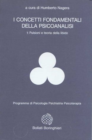 I concetti fondamentali della psicoanalisi Vol. 1. Pulsioni e teoria della libido