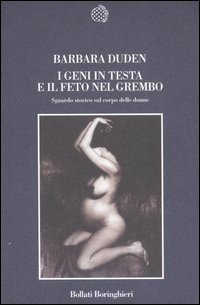 I geni in testa e il feto in grembo. Sguardo storico sul corpo delle donne