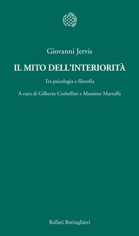 Il mito dell'interiorità. Tra psicologia e filosofia
