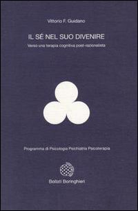 Il sé nel suo divenire. Verso una terapia cognitiva post-razionalista