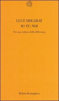 Io tu noi. Per una cultura della differenza