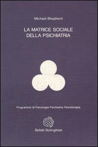 La matrice sociale della psichiatria
