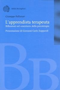L'apprendista terapeuta. Riflessioni sul «mestiere» della psicoterapia