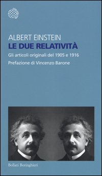 Le due relatività. Gli articoli del 1905 e 1916