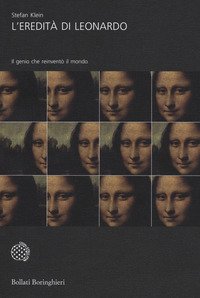 L'eredità di Leonardo. Il genio che reinventò il mondo