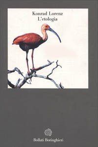 L'etologia. Il libro che ha fondato la scienza del comportamento animale