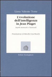 L'evoluzione dell'intelligenza in Jean Piaget. Aspetti strutturali e funzionali