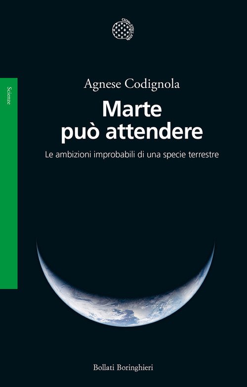 Marte può attendere. Le ambizioni improbabili di una specie terrestre