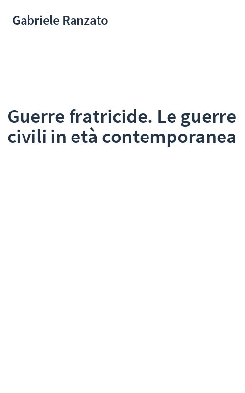 Guerre fratricide. Le guerre civili in età contemporanea