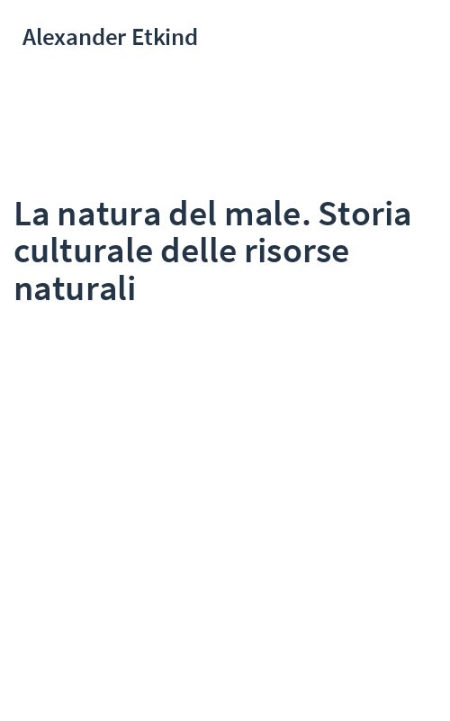 La natura del male. Storia culturale delle risorse naturali