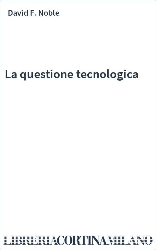 La questione tecnologica