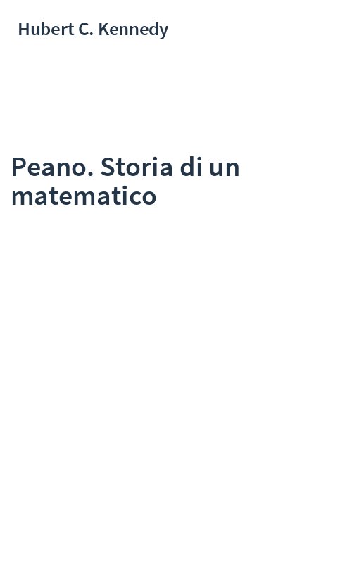 Peano. Storia di un matematico