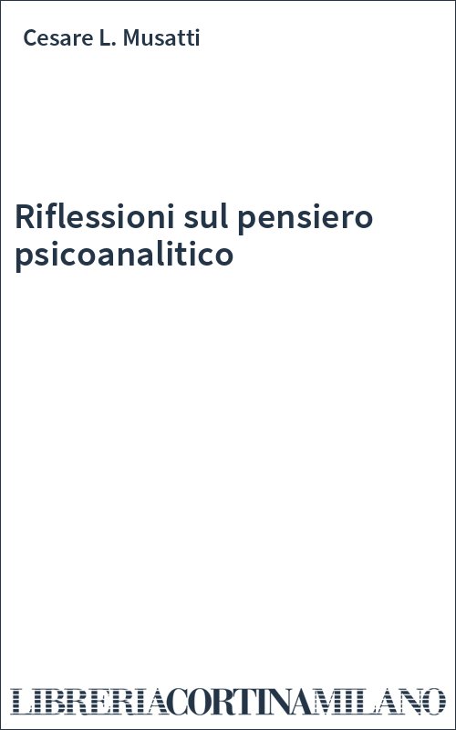 Riflessioni sul pensiero psicoanalitico