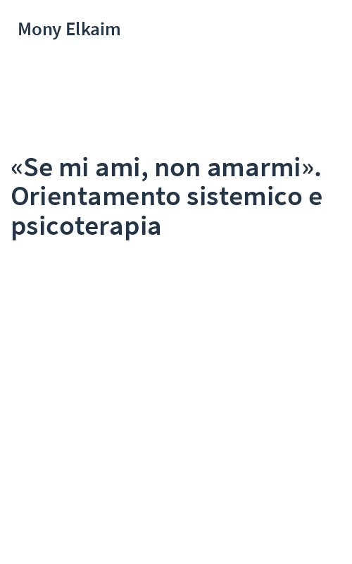 «Se mi ami, non amarmi». Orientamento sistemico e psicoterapia