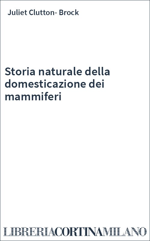 Storia naturale della domesticazione dei mammiferi