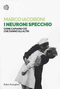 I neuroni specchio. Come capiamo ciò che fanno gli altri