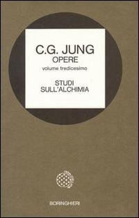 Opere Vol. 13. Studi sull'alchimia