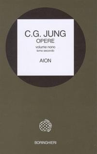 Opere Vol. 9/2. Aion. Ricerche sul simbolismo del sè
