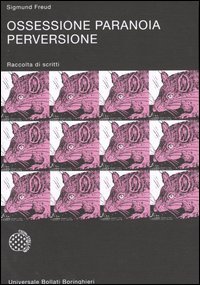 Ossessione, paranoia, perversione. Raccolta di scritti