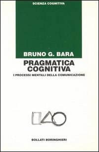Pragmatica cognitiva. I processi mentali della comunicazione