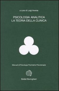 Psicologia analitica. La teoria clinica