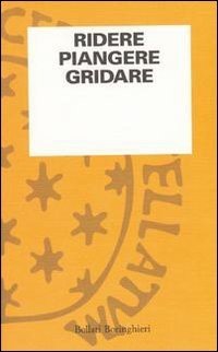 Ridere piangere gridare