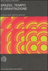 Spazio, tempo e gravitazione. La teoria della relatività generale