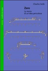 Zero. La storia di un'idea pericolosa