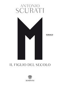 M. Il figlio del secolo