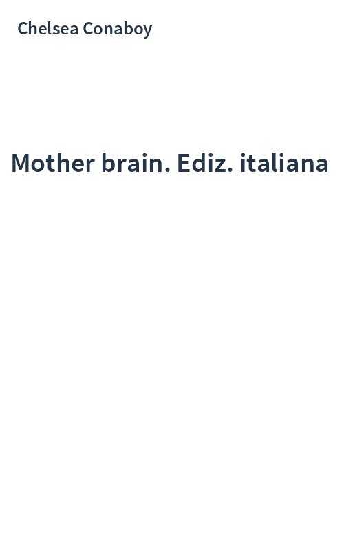 Mother brain. Ediz. italiana